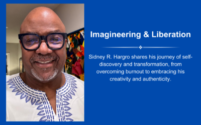 Imagineering & Liberation: A Conversation with Sidney R. Hargro, CEO of The LeadersTrust